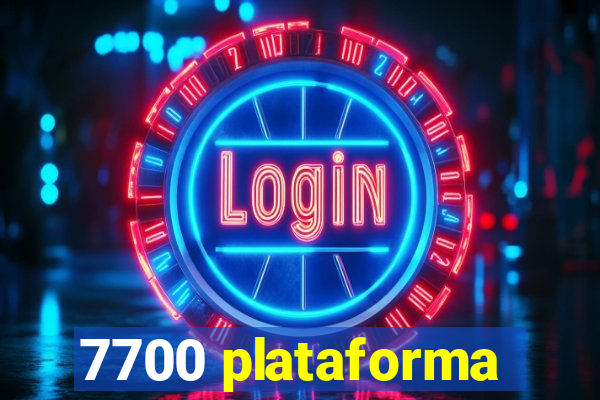 7700 plataforma